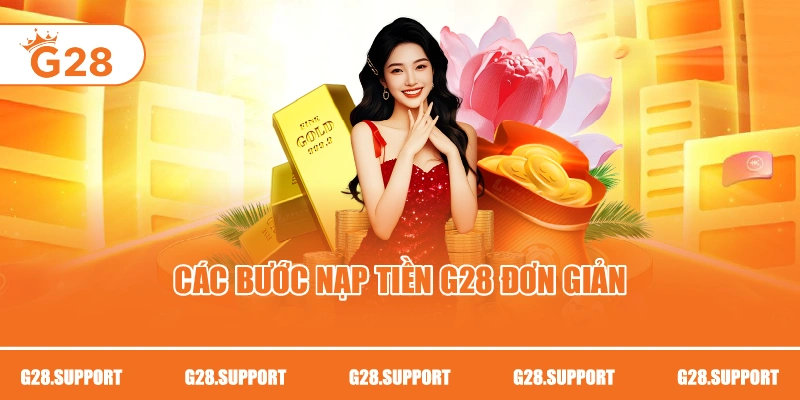 Các bước nạp tiền G28 đơn giản